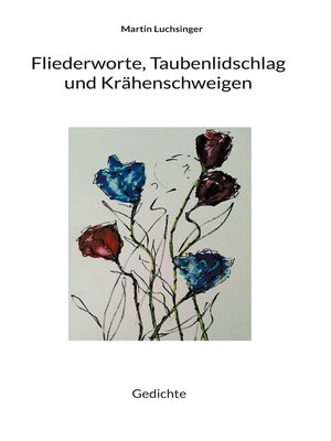 cover image of Fliederworte, Taubenlidschlag und Krähenschweigen